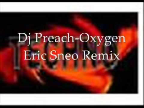 Dj Preach Oxygen Eric Sneo Remix