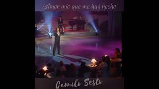 “Amor mío que me has hecho” Camilo Sesto