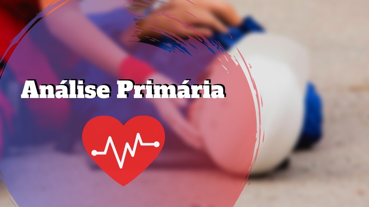 Como realizar uma ANÁLISE PRIMÁRIA de maneira rápida. O que é análise primária de primeiros socorros