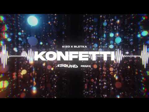Kizo x ‪bletka‬ – KONFETTI (XSOUND Remix)