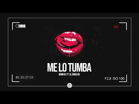 ME LO TUMBA - DEMO DJ X EL CHULO DJ