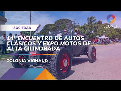 COLONIA VIGNAUD: 14° Encuentro de Autos Clásicos y Expo Motos CON MÁS DE 200 VEHÍCULOS