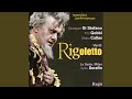 Rigoletto: Act One - "Della mia bella incognita borghese... Questa o quella"