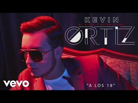 Kevin Ortiz - A los 18 (Cover Audio) ft. Beto Vega