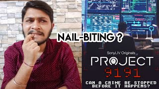Project 9191 | All Episodes Review | Project 9191 Review | Project 9191 All Episodes | Sony LIV |