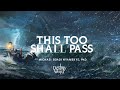 THIS TOO SHALL PASS (Part 1)  - Michael Boadi Nyamekye, PhD