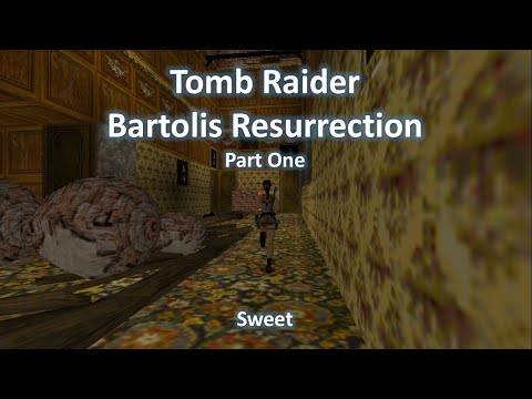 TRLE, Bartolis Resurrection (Part One)