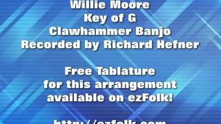 Willie Moore - Clawhammer Banjo - Free Tablature