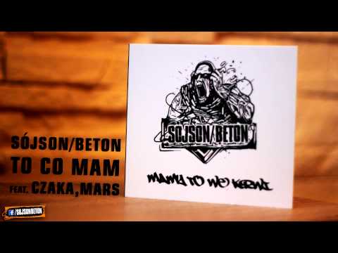 SÓJSON & BETON  - TO CO MAM (gość. CZAKA MARS)