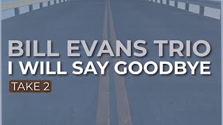 Bill Evans Trio - I Will Say Goodbye (Official Audio)