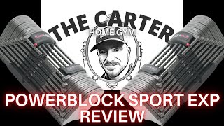 The POWERBLOCK SPORT EXP Adjustable Dumbbells | An In-Depth Review | The Carter Home Gym