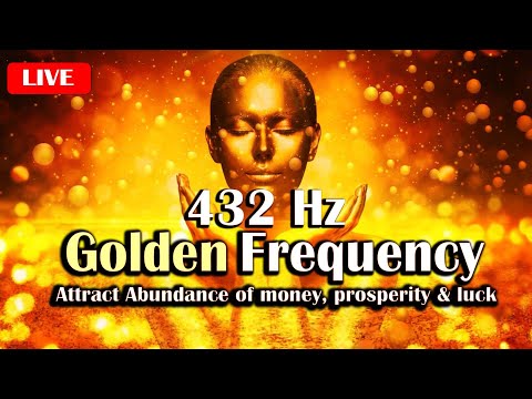 432 Hz Money Attraction Music l Golden Frequency To Attract Abundance of Money, Prosperity & Luck