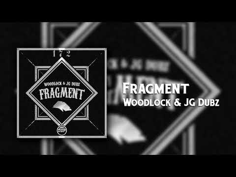 Woodlock & JG Dubz - Fragment