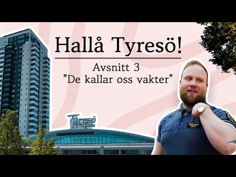 Hallå Tyresö! Avsnitt 3 De kallar oss vakter #vakter #tyresö #tyresöcentrum