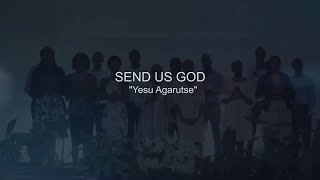 Bizaba agahozo Yesu agarutse by Send Us God