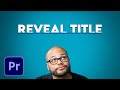 How To Reveal Text, Title, or Logo in Premiere Pro
