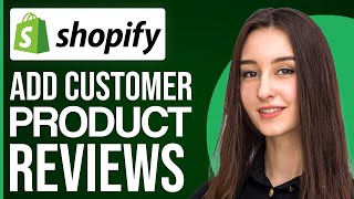 How To Add Customers Product Reviews On Shopify 2024 (Quick Tutorial)