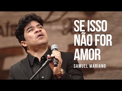 Samuel Mariano - Se Isso Não For Amor