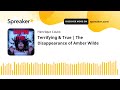 Terrifying True The Disappearance Of Amber Wilde