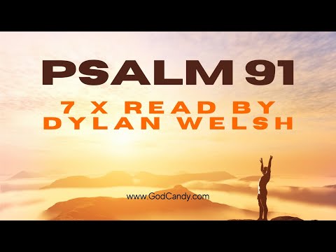 Psalm 91 Read 7 times by Dylan Welsh [KJV]