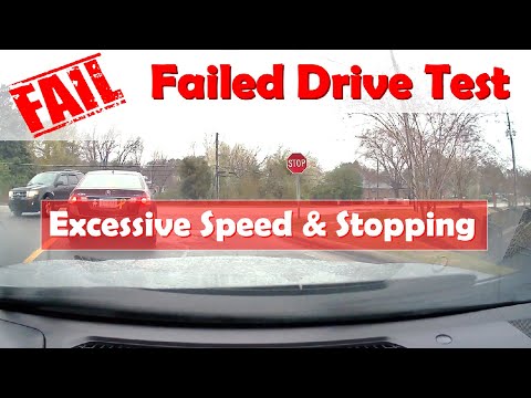 Failed Drive Test - Excessive Speed & Failure to Stop