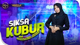 Download lagu SIKSA KUBUR - Lusyana Jelita Adella - OM ADELLA mp3