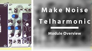 Video thumbnail for Make Noise tELHARMONIC - Eurorack Module Demo | Samwell Clark by Samwell Clark