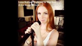 Lena Katina - Walking In The Sun NEW SONG (Live Stageit) HQ 14.04.13