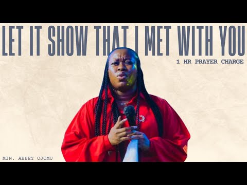 A CRY FOR THE DESPERATE || LET IT SHOW || 1 HR PRAYER CHARGE - MIN. ABBEY OJOMU