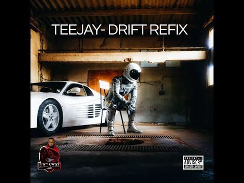 Teejay - Drift Refix