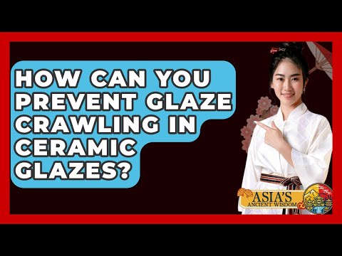 How Can You Prevent Glaze Crawling In Ceramic Glazes? - Asia's Ancient Wisdom