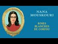 Nana Mouskouri - Roses blanches de Corfou (Audio Officiel)