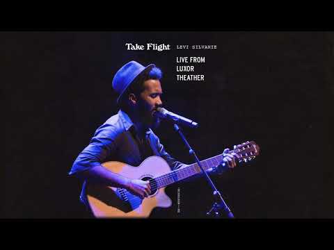 Levi Silvanie - Take Flight (Live from Luxor Theater)