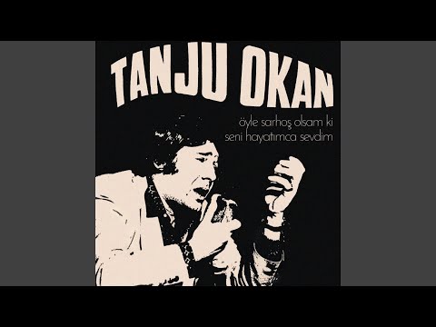 Öyle Sarhoş Olsam ki - Tanju Okan