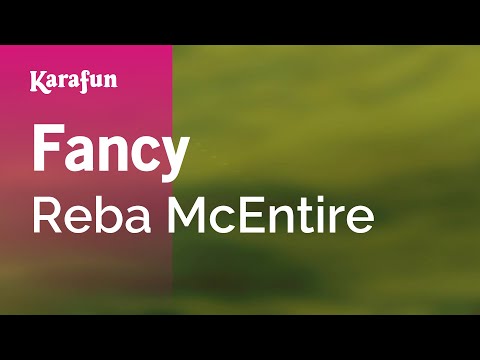 Fancy - Reba McEntire | Karaoke Version | KaraFun