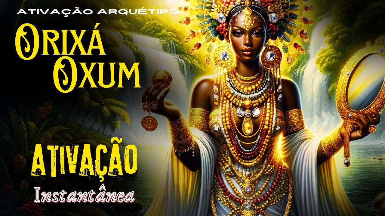 Você Não Vai Acreditar no Que Acontece Quando Você Desperta o Arquétipo de Oxum- Ouça 1x ao dia.