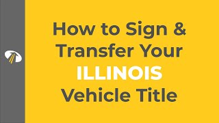 How to Sign Your Illinois Title Transfer in 3 Steps