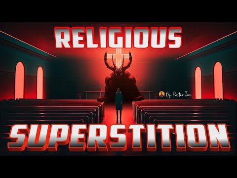 Religious Superstition- How Can a Christian Still have Superstitions?🤦‍♂️