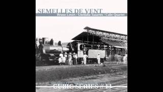 Ghédalia Tazartès, Bruno Letort, Cube Quartet, Etenesh Wassié - Semelles de vent (Cubic Series #13)