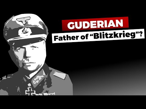 Guderian: Father of "Blitzkrieg"? - Myth & Reality