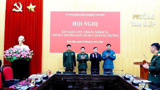 UBND phường Tam Điệp tổ chức Hội nghị bàn giao chức năng, nhiệm vụ của Ban Chỉ huy Quân sự phường sau khi tổ chức lại.