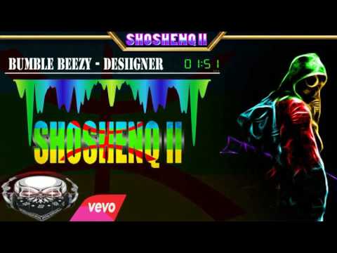 Bumble Beezy - Desiigner - ♛ ShoshenQ II ♛
