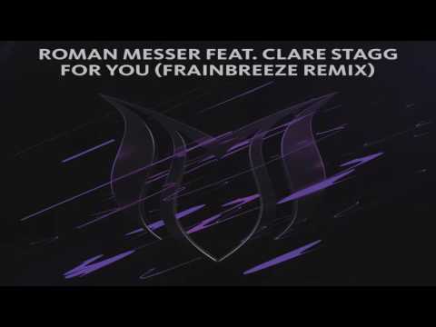 Roman Messer feat. Clare Stagg - For You (Frainbreeze Extended Remix)