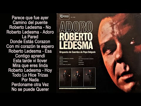 ROBERTO LEDESMA EXITOS-  SUS 20 GRANDES EXITOS- BOLEROS DE ORO INOLVIDABLES
