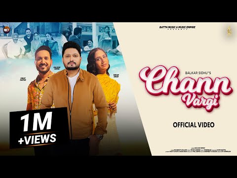 CHANN VARGI || BALKAR SIDHU ||@MusicEmpire|| Kiran Brar || @BatthMusic Latest  Punjabi Songs2023