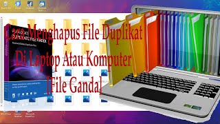 Cara Menghapus File Duplikat Di Laptop Atau Komputer [File Ganda]