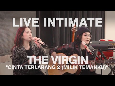The Virgin - Cinta Terlarang 2 (Milik Temanku) | Intimate Session