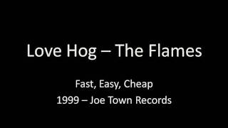 Love Hog - The Flames