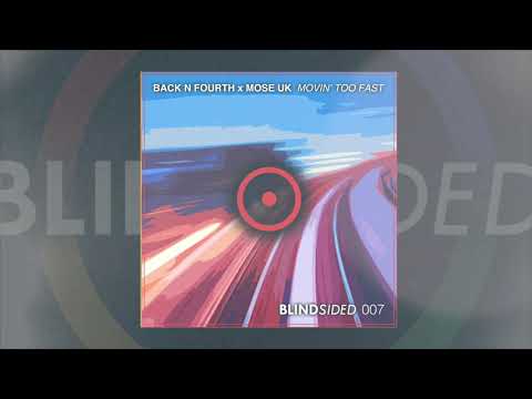 Back N Fourth x MOSE UK - Movin' Too Fast