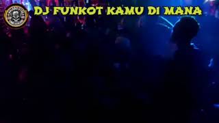 Download lagu DUGEM DJ KAMU DI MANA ❌ FUNKOT KENCANG MAKIN TINGGI mp3 Download lagu DUGEM DJ KAMU DI MANA ❌ FUNKOT KENCANG MAKIN TINGGI mp3